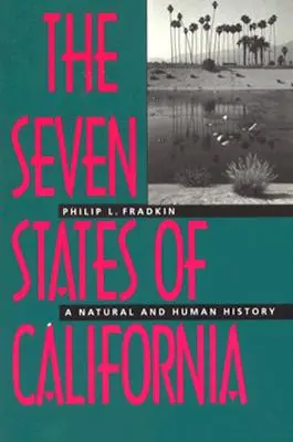 Los siete estados de California: Una historia natural y humana - The Seven States of California: A Natural and Human History