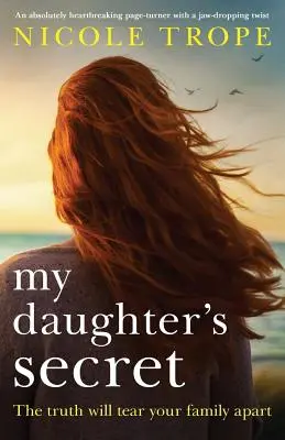 El secreto de mi hija: Una novela desgarradora con un giro inesperado. - My Daughter's Secret: An Absolutely Heartbreaking Page-Turner with a Jaw-Dropping Twist