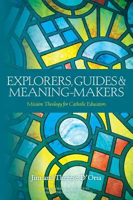 Exploradores, guías y creadores de sentido - Explorers, Guides and Meaning Makers