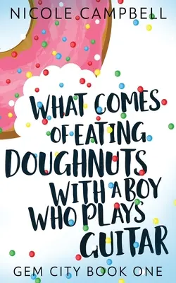 Qué pasa cuando comes donuts con un chico que toca la guitarra - What Comes of Eating Doughnuts With a Boy Who Plays Guitar