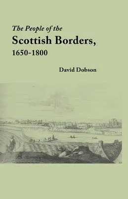 La Gente de los Borders Escoceses, 1650-1800 - The People of the Scottish Borders, 1650-1800