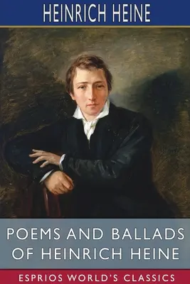 Poemas y baladas de Heinrich Heine (Esprios Clásicos) - Poems and Ballads of Heinrich Heine (Esprios Classics)