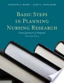 Pasos básicos en la planificación de la investigación en enfermería: De la pregunta a la propuesta: De la pregunta a la propuesta - Basic Steps in Planning Nursing Research: From Question to Proposal: From Question to Proposal