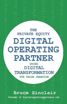 The Private Equity Digital Operating Partner: Cómo utilizar la transformación digital para crear valor - The Private Equity Digital Operating Partner: How to Use Digital Transformation for Value Creation