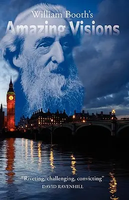 Las asombrosas visiones de William Booth - William Booth's Amazing Visions