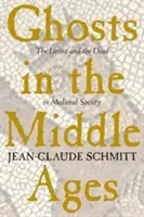 Fantasmas en la Edad Media: Los vivos y los muertos en la sociedad medieval - Ghosts in the Middle Ages: The Living and the Dead in Medieval Society