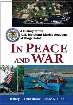 En la paz y en la guerra: Historia de la Academia de la Marina Mercante de Kings Point - In Peace and War: A History of the U.S. Merchant Marine Academy at Kings Point