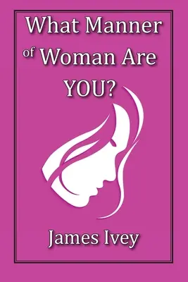 ¿Qué clase de mujer eres? - What Manner of Woman Are You?