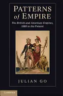 Patterns of Empire: Los imperios británico y estadounidense, de 1688 a nuestros días - Patterns of Empire: The British and American Empires, 1688 to the Present