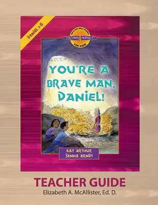 Discover 4 Yourself(r) Guía para el maestro: ¡Eres un hombre valiente, Daniel! - Discover 4 Yourself(r) Teacher Guide: You're a Brave Man, Daniel!