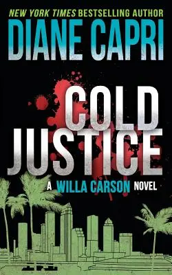 Justicia fría: Un misterio de Willa Carson - Cold Justice: A Willa Carson Mystery