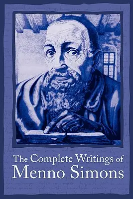 Escritos completos de Menno Simons - Complete Writings Menno Simons