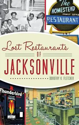 Restaurantes perdidos de Jacksonville - Lost Restaurants of Jacksonville