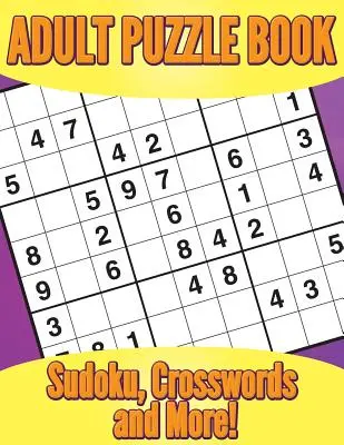 Libro de rompecabezas para adultos: Sudoku, crucigramas y mucho más. - Adult Puzzle Book: Sudoku, Crosswords and More!