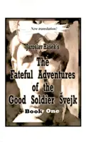 Las fatídicas aventuras del buen soldado Svejk durante la Guerra Mundial, Libro Primero - The Fateful Adventures of the Good Soldier Svejk During the World War, Book One