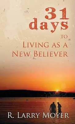 31 días para vivir como un nuevo creyente - 31 Days to Living as a New Believer