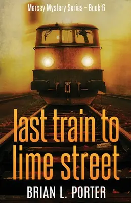 El último tren a Lime Street - Last Train to Lime Street