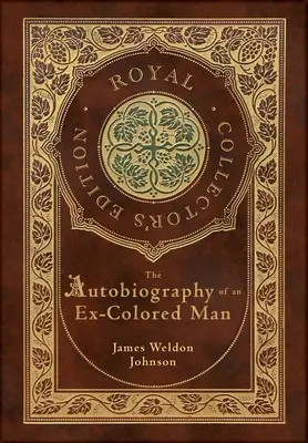 The Autobiography of an Ex-Colored Man (Edición Real para Coleccionistas) (Tapa dura laminada con sobrecubierta) - The Autobiography of an Ex-Colored Man (Royal Collector's Edition) (Case Laminate Hardcover with Jacket)