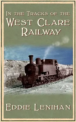 Tras las huellas del ferrocarril de West Clare - In the Tracks of the West Clare Railway