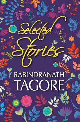 Cuentos escogidos de Rabindranath Tagore - Selected Stories of Rabindranath Tagore