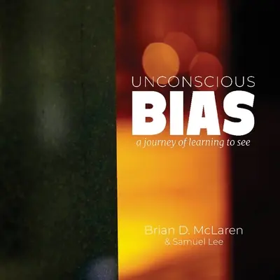 Prejuicios inconscientes: un viaje para aprender a ver - Unconscious Bias: a journey of learning to see