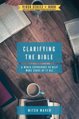 Clarificando la Biblia: Una experiencia mediática que ayuda a entenderlo todo - Clarifying the Bible: A Media Experience to Help Make Sense of It All