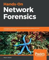 Análisis forense práctico de redes: Investigue ataques de red y encuentre pruebas utilizando herramientas forenses de red comunes - Hands-On Network Forensics: Investigate network attacks and find evidence using common network forensic tools