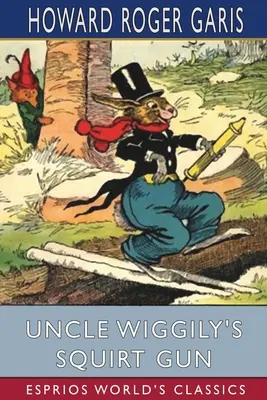 La pistola de agua del tío Wiggily (Esprios Clásicos) - Uncle Wiggily's Squirt Gun (Esprios Classics)