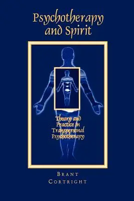 Psicoterapia y Espíritu: Teoría y práctica en psicoterapia transpersonal - Psychotherapy and Spirit: Theory and Practice in Transpersonal Psychotherapy