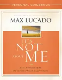 Guía personal No se trata de mí: Rescate de la vida que creíamos que nos haría felices - It's Not about Me Personal Guidebook: Rescue from the Life We Thought Would Make Us Happy