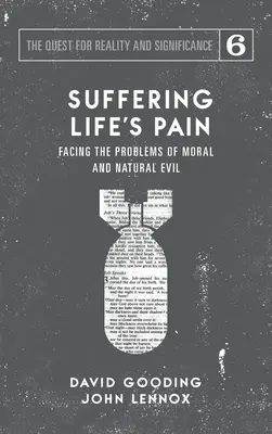 Sufrir el dolor de la vida: afrontar los problemas del mal moral y natural - Suffering Life's Pain: Facing the Problems of Moral and Natural Evil