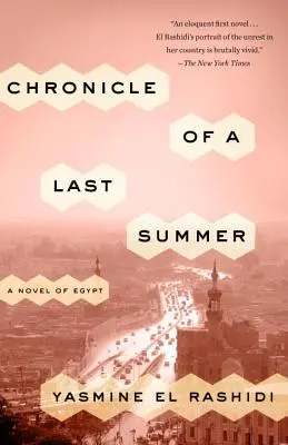 Crónica de un último verano: Una novela de Egipto - Chronicle of a Last Summer: A Novel of Egypt