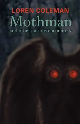 Mothman y otros encuentros curiosos - Mothman and Other Curious Encounters