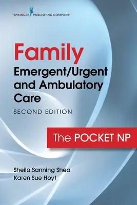 Atención familiar urgente y ambulatoria: El NP de bolsillo - Family Emergent/Urgent and Ambulatory Care: The Pocket NP