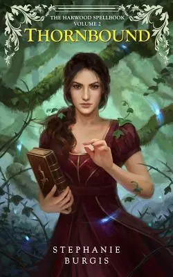 Thornbound: Volumen II del Libro de Hechizos de Harwood - Thornbound: Volume II of The Harwood Spellbook