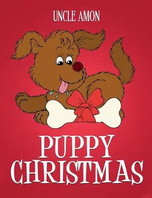 Puppy Christmas: ¡Cuentos de Navidad, chistes de Navidad, juegos y un libro para colorear de Navidad para los niños! - Puppy Christmas: Christmas Stories, Christmas Jokes, Games, and a Christmas Coloring Book for Kids!