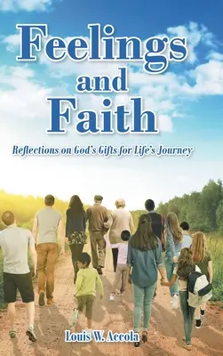 Sentimientos y fe: Reflexiones sobre los dones de Dios para el viaje de la vida - Feelings and Faith: Reflections on God's Gifts for Life's Journey
