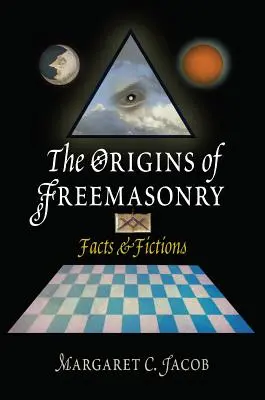 Los orígenes de la masonería: Hechos y ficciones - The Origins of Freemasonry: Facts & Fictions