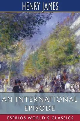 Un episodio internacional (Esprios Clásicos) - An International Episode (Esprios Classics)