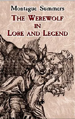 El hombre lobo en la tradición y la leyenda - The Werewolf in Lore and Legend