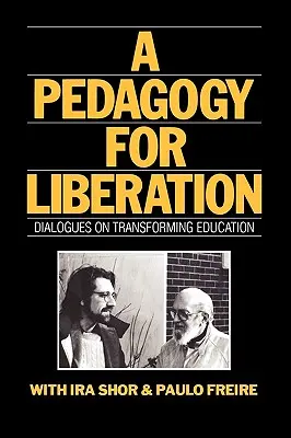 Una pedagogía para la liberación: Diálogos sobre la transformación de la educación - A Pedagogy for Liberation: Dialogues on Transforming Education