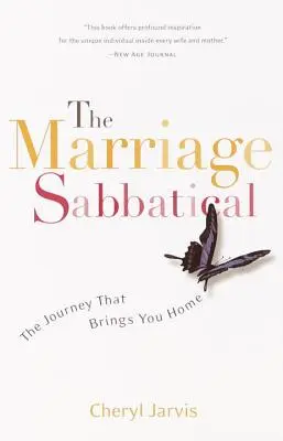 El matrimonio sabático: El viaje que te lleva a casa - The Marriage Sabbatical: The Journey That Brings You Home