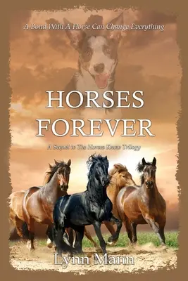 Caballos para siempre: Secuela de la trilogía Los caballos saben - Horses Forever: A Sequel to The Horses Know Trilogy