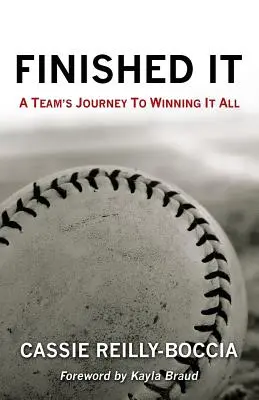 Finished It: El viaje de un equipo para ganarlo todo - Finished It: A Team's Journey to Winning It All