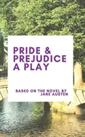 Orgullo y prejuicio Una obra de teatro - Pride & Prejudice A Play