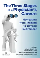 Las tres etapas de la carrera de un médico: De la formación a la jubilación - The Three Stages of a Physician's Career: Navigating from Training to Beyond Retirement