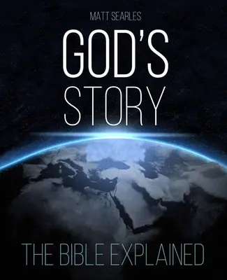 La historia de Dios: La Biblia explicada (tapa dura ilustrada) - God's Story: The Bible Explained (Illustrated Hardback)