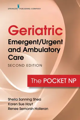 Cuidados Geriátricos Urgentes y Ambulatorios: El Enfermero de Bolsillo - Geriatric Emergent/Urgent and Ambulatory Care: The Pocket NP