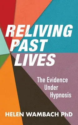 Revivir vidas pasadas: Las Pruebas Bajo Hipnosis - Reliving Past Lives: The Evidence Under Hypnosis