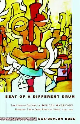 Beat of a Different Drum: The Untold Stories of African Americans Forging Their Own Paths in Work and Life (en inglés) - Beat of a Different Drum: The Untold Stories of African Americans Forging Their Own Paths in Work and Life
